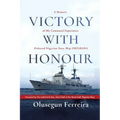 Victory with Honour: A Memoir of My Command Experience Onboard Nigerian Navy Ship Okpabana.