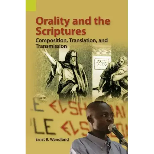 Orality and the Scriptures: Composition, Translation, and Transmission