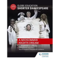 Globe Education Shorter Shakespeare: A Midsummer Night's Dream