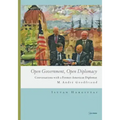 Open Government, Open Diplomacy: Conversations with a Former American Diplomat M. André Goodfriend