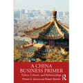 A China Business Primer: Ethics, Culture, and Relationships