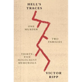 Hell's Traces: One Murder, Two Families, Thirty-Five Holocaust Memorials