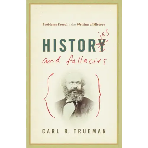 Histories and Fallacies: Problems Faced in the Writing of History