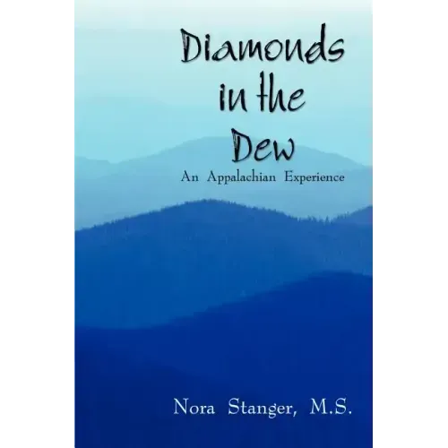 Diamonds in the Dew: An Appalachian Experience
