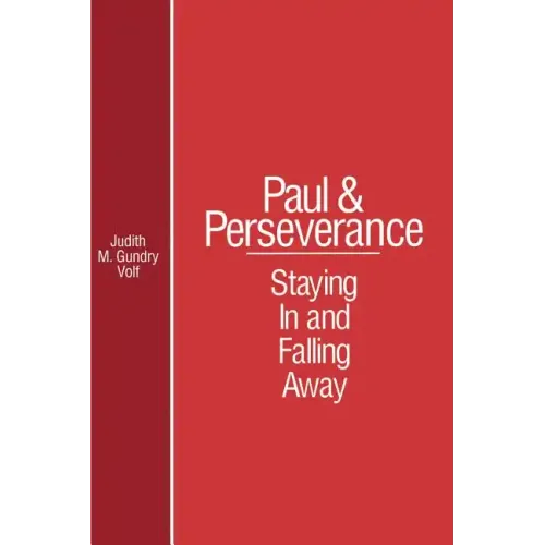 Paul and Perserverance: Staying in and Falling Away