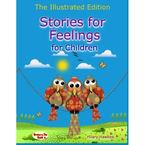 Stories for Feelings for children The Illustrated Edition