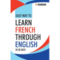 Easy Way to Learn French Through English in 30 Days