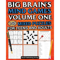 Big Brain's Mind Games Volume One 150 Mixed Puzzles for Teens and Adults: A Logic Games Brain Training Activity Book For Adults