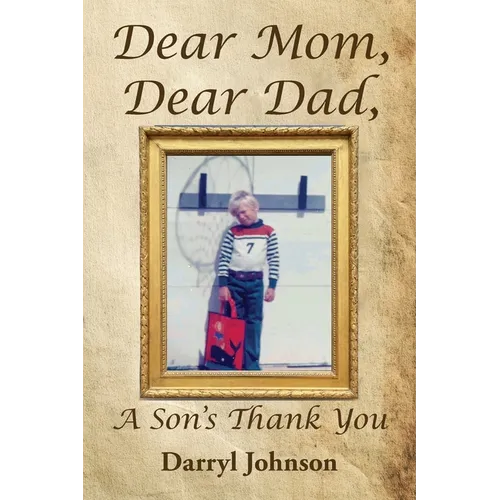 Dear Mom, Dear Dad A Son's Thank You