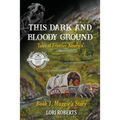 This Dark and Bloody Ground