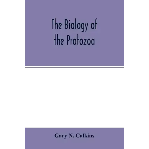 The biology of the Protozoa
