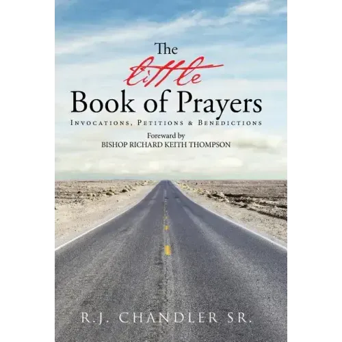 The Little Book of Prayers: Invocations, Petitions & Benedictions
