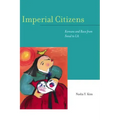 Imperial Citizens: Koreans and Race from Seoul to La