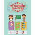 I'm Learning Numbers: A fun and learning workbook for children aged 4-5. (8.5x11in)