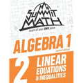 Summit Math Algebra 1 Book 2: Linear Equations and Inequalities