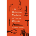 The History of Medicine in Twelve Objects