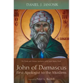 John of Damascus, First Apologist to the Muslims