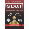 Simplified GD&T: Based on ASME-Y 14.5-2009
