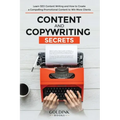 Content and Copywriting Secrets: Learn SEO Content Writing and How to Create a Compelling Promotional Content to Win More Clients