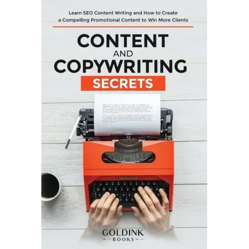 Content and Copywriting Secrets: Learn SEO Content Writing and How to Create a Compelling Promotional Content to Win More Clients