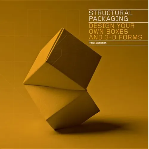 Structural Packaging: Design Your Own Boxes and 3D Forms (Paper Engineering for Designers and Students)