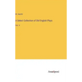A Select Collection of Old English Plays: Vol. V