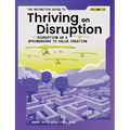 The Definitive Guide to Thriving on Disruption: Volume IV - Disruption as a Springboard to Value Creation