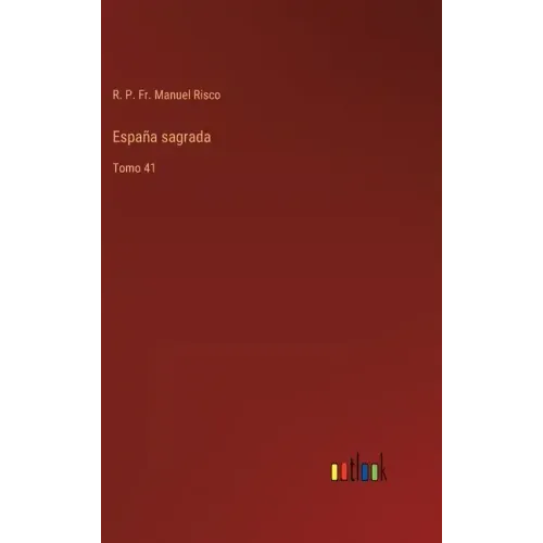 España sagrada: Tomo 41
