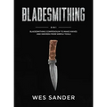 Bladesmithing: 8-in-1 Bladesmithing Compendium to Make Knives and Swords From Simple Tools