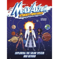 Exploring the Solar System and Beyond: A Max Axiom Super Scientist Adventure