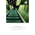 Re: Mission: Biblical Mission for a Post-Biblical Church