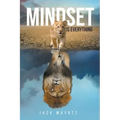 Mindset is Everything