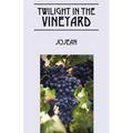 Twilight in the Vineyard