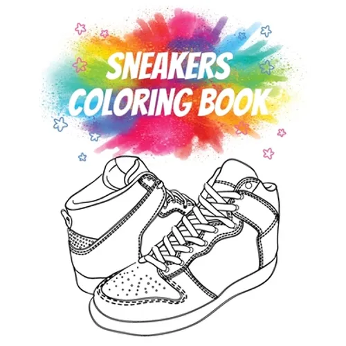 Sneakers Coloring Book: Gorgeous Coloring Book for Adults