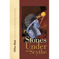 Stones Under the Scythe