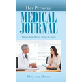 Her Personal Medical Journal: Things Your Doctor Needs to Know