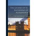 The Legend of St. Katherine of Alexandria