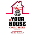 If Your House Could Speak: A Homeowners Guide to EXTERIOR Maintenance