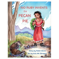 Rio Ruby Invents the Pecan Pie