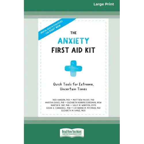The Anxiety First Aid Kit: Quick Tools for Extreme, Uncertain Times [Standard Large Print 16 Pt Edition]