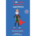 Yo de mayor quiero ser súper héroe: (y de pequeño también)