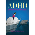 ADHD--Living Without Brakes