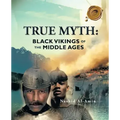 True Myth: Black Vikings of Themiddle Ages