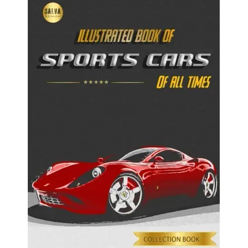 Illustrated Book of Sports Cars: Of All Times