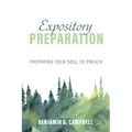 Expository Preparation: Preparing Your Soul to Preach