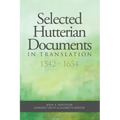 Selected Hutterian Documents in Translation, 1542-1654