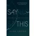 Say This: Two Novellas