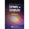 A Brief History of Astronomy and Astrophysics