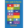First, Learn to Practice