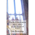 Four Centuries 1611-2017: of the English Bible